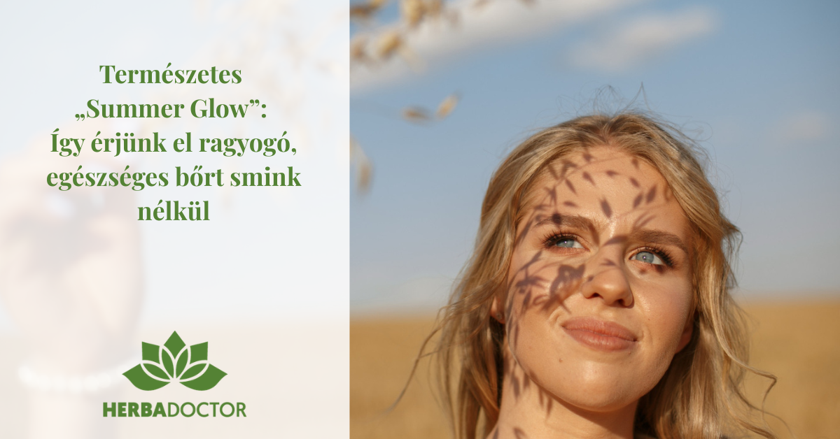Természetes „Summer Glow”: Így érjünk el ragyogó, egészséges bőrt smink nélkül